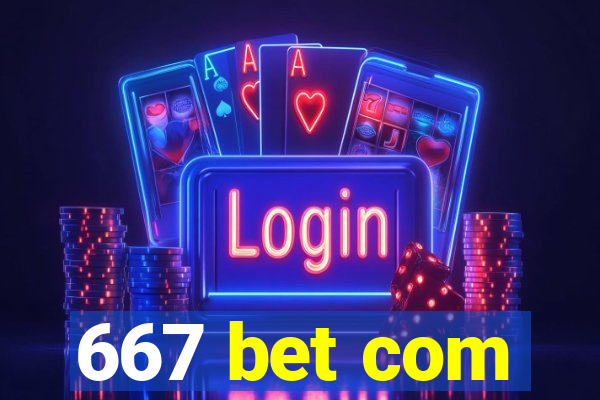 667 bet com